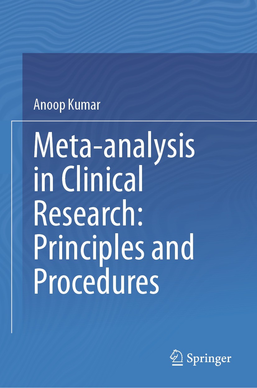 Titlebook: Meta-analysis in Clinical Research: Principles and Procedures; Anoop Kumar Book 2023 The Editor(s) (if applicable) and The Author(s), unde Titlebook: Meta-analysis in Clinical Research: Principles and Procedures; Anoop Kumar Book 2023 The Editor(s) (if applicable) and The Author(s), unde