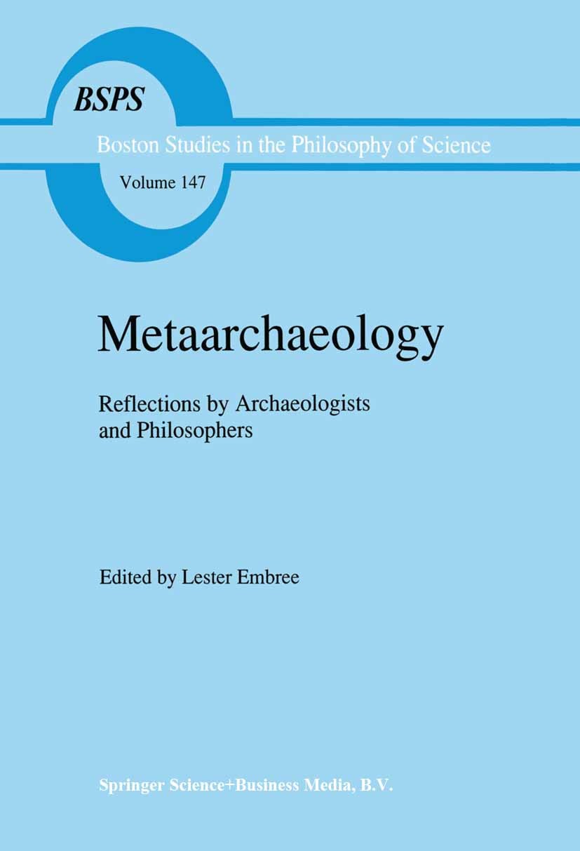 Titlebook: Metaarchaeology; Reflections by Archa Lester Embree Book 1992 Springer Science+Business Media Dordrecht 1992 English literature.Orient.acce Titlebook: Metaarchaeology; Reflections by Archa Lester Embree Book 1992 Springer Science+Business Media Dordrecht 1992 English literature.Orient.acce