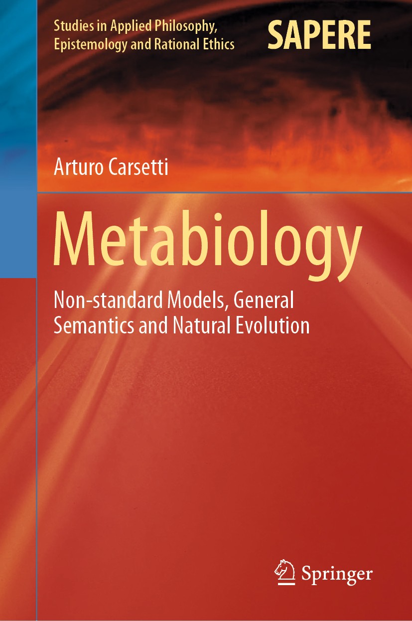 Titlebook: Metabiology; Non-standard Models, Arturo Carsetti Book 2020 Springer Nature Switzerland AG 2020 DNA Regulation.Self-organization.Second-ord Titlebook: Metabiology; Non-standard Models, Arturo Carsetti Book 2020 Springer Nature Switzerland AG 2020 DNA Regulation.Self-organization.Second-ord