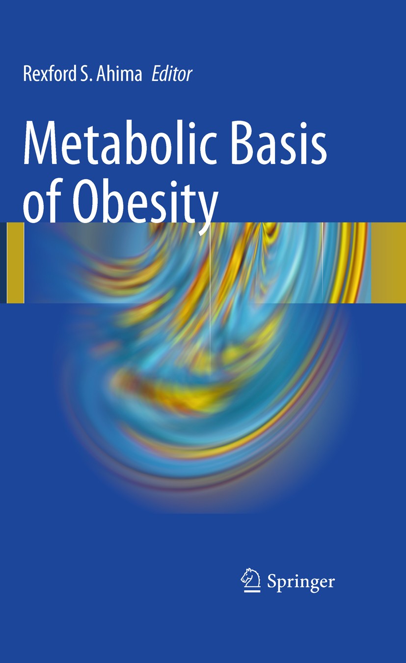 Titlebook: Metabolic Basis of Obesity; Rexford S. Ahima Book 2011 Springer Science+Business Media, LLC 2011 Adipokines.Adipose tissue.Cardiac dysfunc Titlebook: Metabolic Basis of Obesity; Rexford S. Ahima Book 2011 Springer Science+Business Media, LLC 2011 Adipokines.Adipose tissue.Cardiac dysfunc