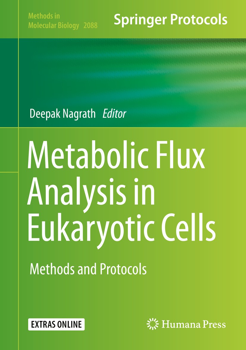 Titlebook: Metabolic Flux Analysis in Eukaryotic Cells; Methods and Protocol Deepak Nagrath Book 2020 Springer Science+Business Media, LLC, part of Sp Titlebook: Metabolic Flux Analysis in Eukaryotic Cells; Methods and Protocol Deepak Nagrath Book 2020 Springer Science+Business Media, LLC, part of Sp