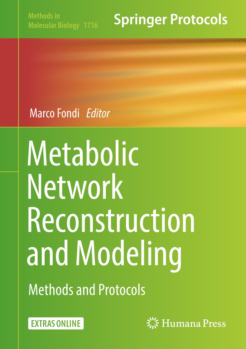 Titlebook: Metabolic Network Reconstruction and Modeling; Methods and Protocol Marco Fondi Book 2018 Springer Science+Business Media, LLC 2018 metabol Titlebook: Metabolic Network Reconstruction and Modeling; Methods and Protocol Marco Fondi Book 2018 Springer Science+Business Media, LLC 2018 metabol