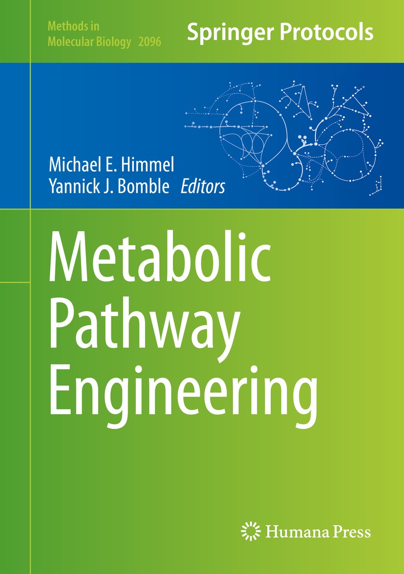 Titlebook: Metabolic Pathway Engineering; Michael E. Himmel,Yannick J. Bomble Book 2020 Springer Science+Business Media, LLC, part of Springer Nature Titlebook: Metabolic Pathway Engineering; Michael E. Himmel,Yannick J. Bomble Book 2020 Springer Science+Business Media, LLC, part of Springer Nature
