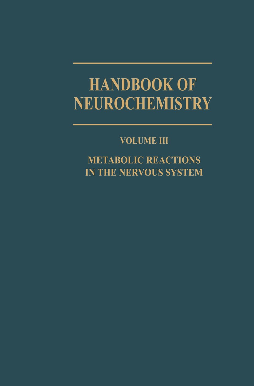 Titlebook: Metabolic Reactions in the Nervous System; Abel Lajtha Book 1970 Plenum Press, New York 1970 biochemistry.myelin.nervous system Titlebook: Metabolic Reactions in the Nervous System; Abel Lajtha Book 1970 Plenum Press, New York 1970 biochemistry.myelin.nervous system