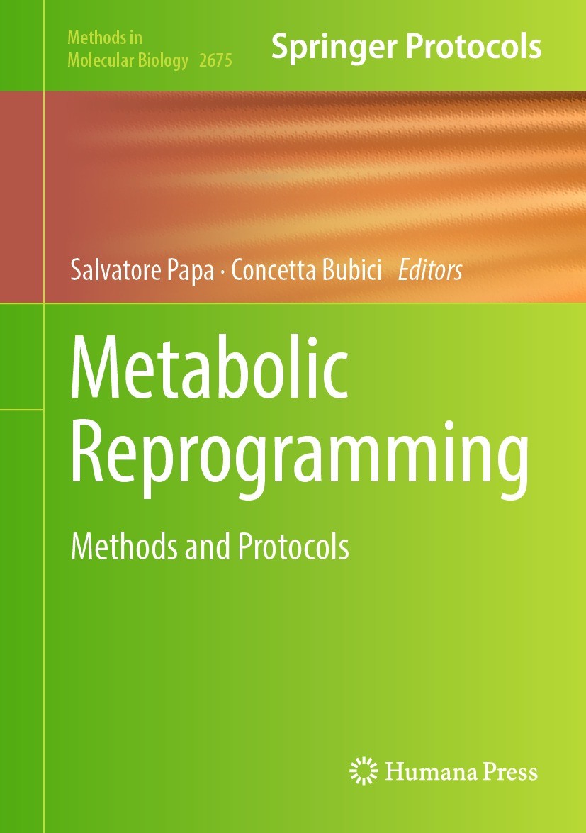 Titlebook: Metabolic Reprogramming; Methods and Protocol Salvatore Papa,Concetta Bubici Book 2023 The Editor(s) (if applicable) and The Author(s), und Titlebook: Metabolic Reprogramming; Methods and Protocol Salvatore Papa,Concetta Bubici Book 2023 The Editor(s) (if applicable) and The Author(s), und