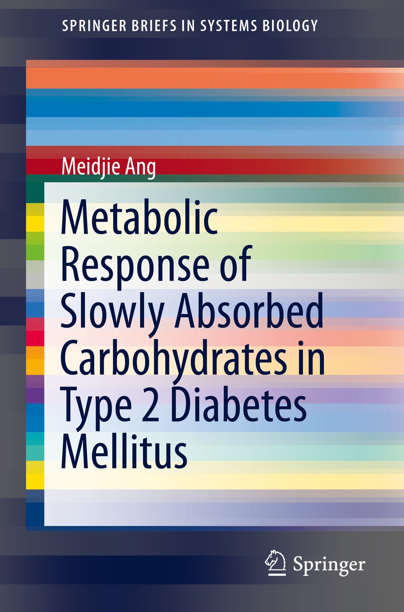 Titlebook: Metabolic Response of Slowly Absorbed Carbohydrates in Type 2 Diabetes Mellitus; Meidjie Ang Book 2016 The Author 2016 Glucose.Homeostasis Titlebook: Metabolic Response of Slowly Absorbed Carbohydrates in Type 2 Diabetes Mellitus; Meidjie Ang Book 2016 The Author 2016 Glucose.Homeostasis