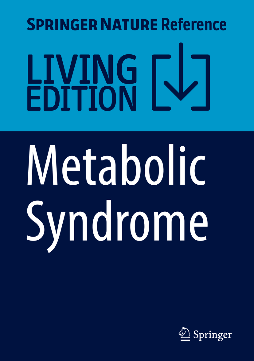 Titlebook: Metabolic Syndrome; A Comprehensive Text Rexford S. Ahima Living reference work 2020Latest edition Titlebook: Metabolic Syndrome; A Comprehensive Text Rexford S. Ahima Living reference work 2020Latest edition