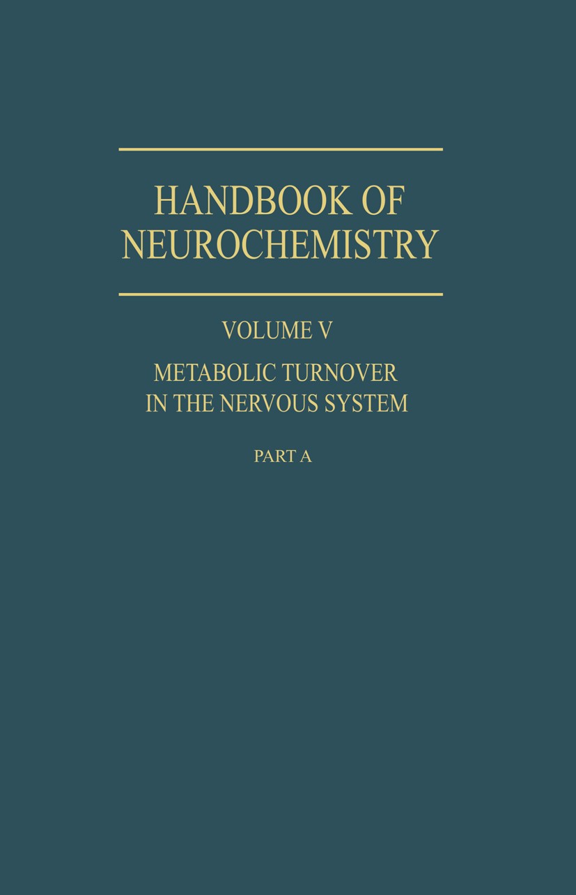 Titlebook: Metabolic Turnover in the Nervous System; Sidney Roberts,P. Greengard,Sze-Chuh Cheng Book 1971 Springer Science+Business Media New York 19 Titlebook: Metabolic Turnover in the Nervous System; Sidney Roberts,P. Greengard,Sze-Chuh Cheng Book 1971 Springer Science+Business Media New York 19