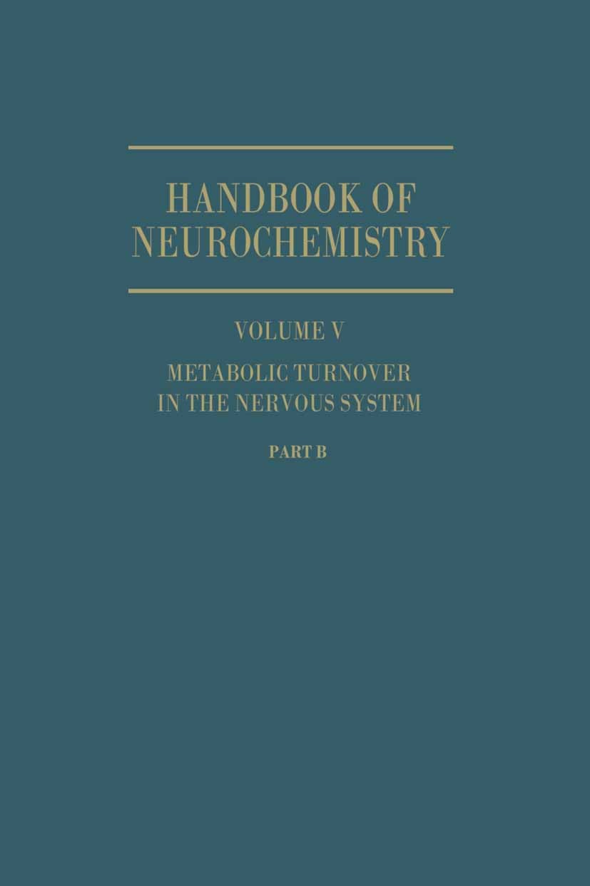 Titlebook: Metabolic Turnover in the Nervous System; D. A. Rappoport,R. R. Fritz,I. L. Schwartz Book 1971 Springer Science+Business Media New York 19 Titlebook: Metabolic Turnover in the Nervous System; D. A. Rappoport,R. R. Fritz,I. L. Schwartz Book 1971 Springer Science+Business Media New York 19