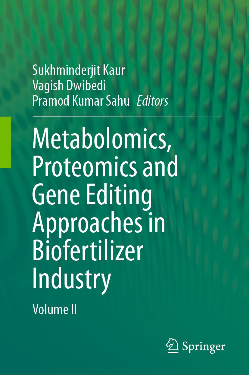 Titlebook: Metabolomics, Proteomics and Gene Editing Approaches in Biofertilizer Industry; Volume II Sukhminderjit Kaur,Vagish Dwibedi,Pramod Kumar Sa Titlebook: Metabolomics, Proteomics and Gene Editing Approaches in Biofertilizer Industry; Volume II Sukhminderjit Kaur,Vagish Dwibedi,Pramod Kumar Sa