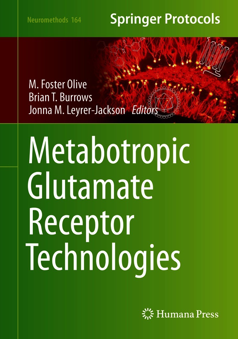 Titlebook: Metabotropic Glutamate Receptor Technologies; M Foster Olive,Brian T. Burrows,Jonna M. Leyrer-Ja Book 2021 Springer Science+Business Media Titlebook: Metabotropic Glutamate Receptor Technologies; M Foster Olive,Brian T. Burrows,Jonna M. Leyrer-Ja Book 2021 Springer Science+Business Media