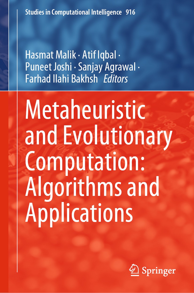 Titlebook: Metaheuristic and Evolutionary Computation: Algorithms and Applications; Hasmat Malik,Atif Iqbal,Farhad Ilahi Bakhsh Book 2021 The Editor( Titlebook: Metaheuristic and Evolutionary Computation: Algorithms and Applications; Hasmat Malik,Atif Iqbal,Farhad Ilahi Bakhsh Book 2021 The Editor(