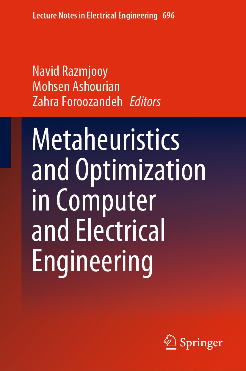 Titlebook: Metaheuristics and Optimization in Computer and Electrical Engineering; Navid Razmjooy,Mohsen Ashourian,Zahra Foroozandeh Book 2021 Spring Titlebook: Metaheuristics and Optimization in Computer and Electrical Engineering; Navid Razmjooy,Mohsen Ashourian,Zahra Foroozandeh Book 2021 Spring