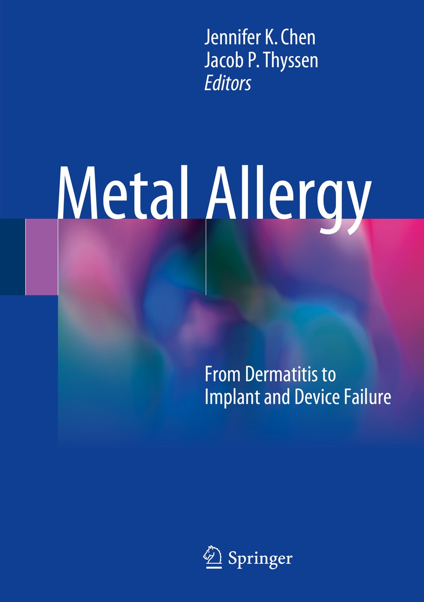 Titlebook: Metal Allergy; From Dermatitis to I Jennifer K Chen,Jacob P. Thyssen Book 2018 Springer International Publishing AG, part of Springer Natur Titlebook: Metal Allergy; From Dermatitis to I Jennifer K Chen,Jacob P. Thyssen Book 2018 Springer International Publishing AG, part of Springer Natur