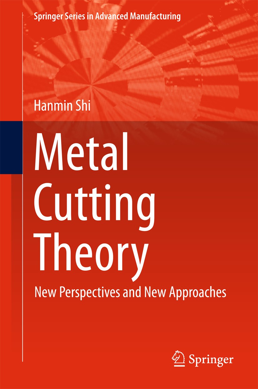 Titlebook: Metal Cutting Theory; New Perspectives and Hanmin Shi Book 2018 Springer International Publishing AG 2018 Non-Euclidian Geometry of Cutting Titlebook: Metal Cutting Theory; New Perspectives and Hanmin Shi Book 2018 Springer International Publishing AG 2018 Non-Euclidian Geometry of Cutting