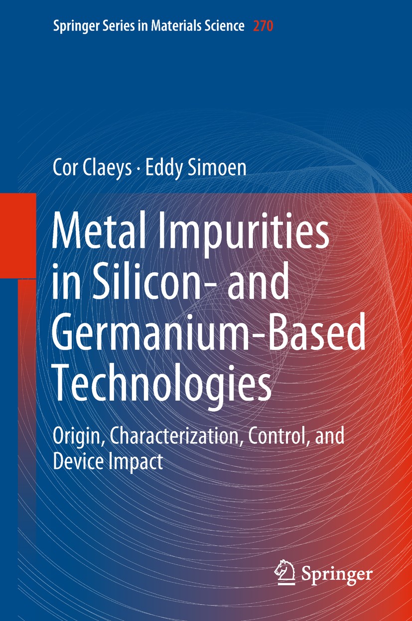 Titlebook: Metal Impurities in Silicon- and Germanium-Based Technologies; Origin, Characteriza Cor Claeys,Eddy Simoen Book 2018 Springer International Titlebook: Metal Impurities in Silicon- and Germanium-Based Technologies; Origin, Characteriza Cor Claeys,Eddy Simoen Book 2018 Springer International
