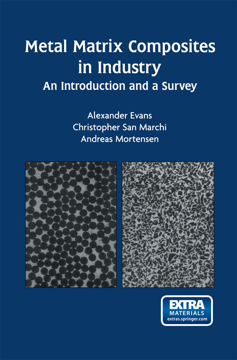 Titlebook: Metal Matrix Composites in Industry; An Introduction and Alexander Evans,Christopher San Marchi,Andreas Mor Book 2003 Springer Science+Bus Titlebook: Metal Matrix Composites in Industry; An Introduction and Alexander Evans,Christopher San Marchi,Andreas Mor Book 2003 Springer Science+Bus
