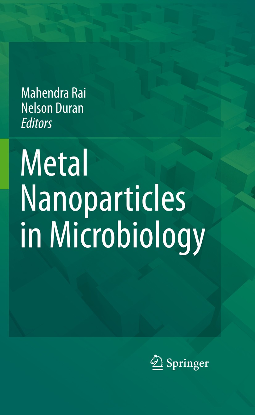 Titlebook: Metal Nanoparticles in Microbiology; Mahendra Rai,Nelson Duran Book 2011 Springer-Verlag Berlin Heidelberg 2011 Biomineralization.Biosenso Titlebook: Metal Nanoparticles in Microbiology; Mahendra Rai,Nelson Duran Book 2011 Springer-Verlag Berlin Heidelberg 2011 Biomineralization.Biosenso