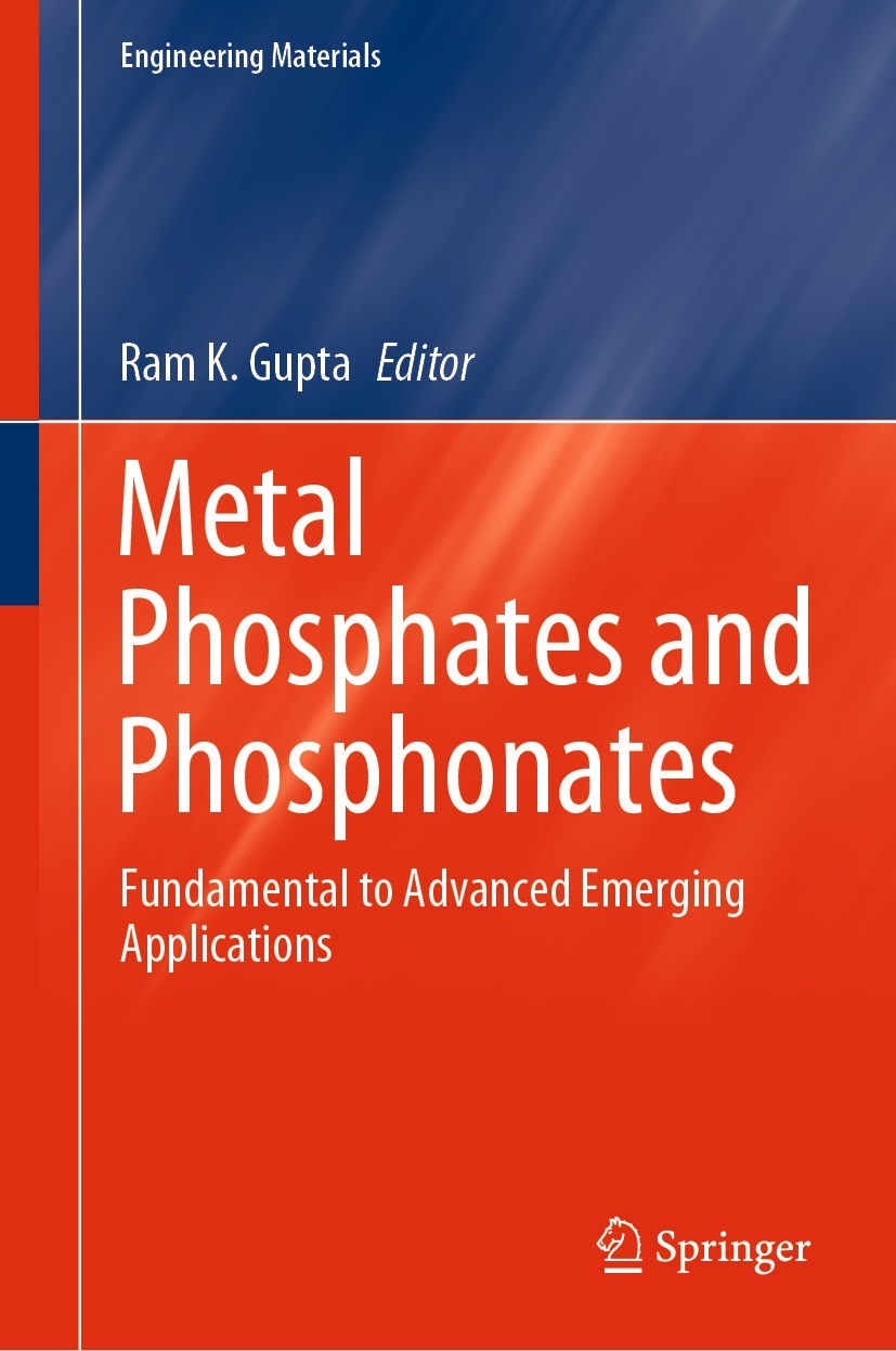 Titlebook: Metal Phosphates and Phosphonates; Fundamental to Advan Ram K. Gupta Book 2023 The Editor(s) (if applicable) and The Author(s), under exclu Titlebook: Metal Phosphates and Phosphonates; Fundamental to Advan Ram K. Gupta Book 2023 The Editor(s) (if applicable) and The Author(s), under exclu