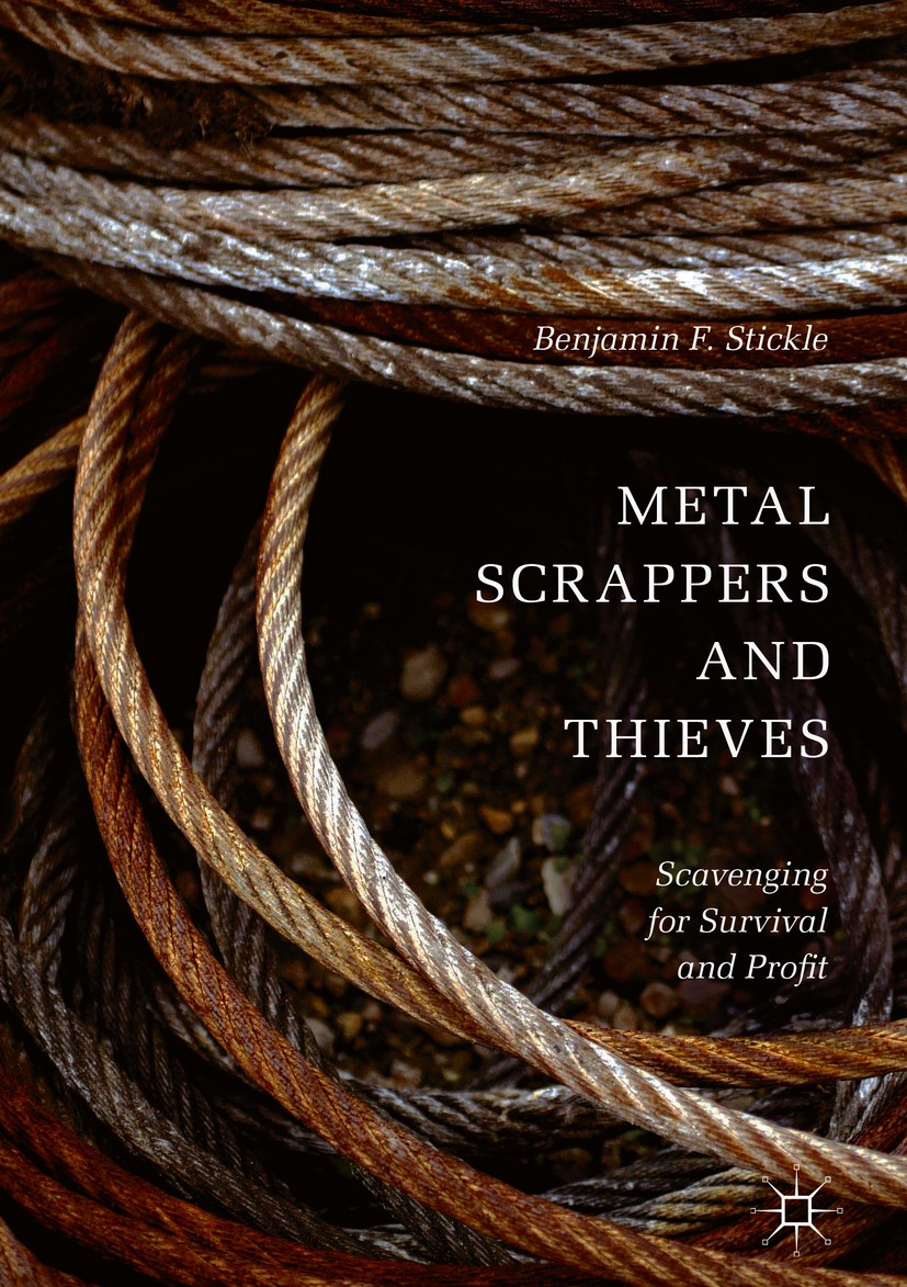 Titlebook: Metal Scrappers and Thieves; Scavenging for Survi Benjamin F. Stickle Book 2017 The Editor(s) (if applicable) and The Author(s) 2017 Metal Titlebook: Metal Scrappers and Thieves; Scavenging for Survi Benjamin F. Stickle Book 2017 The Editor(s) (if applicable) and The Author(s) 2017 Metal