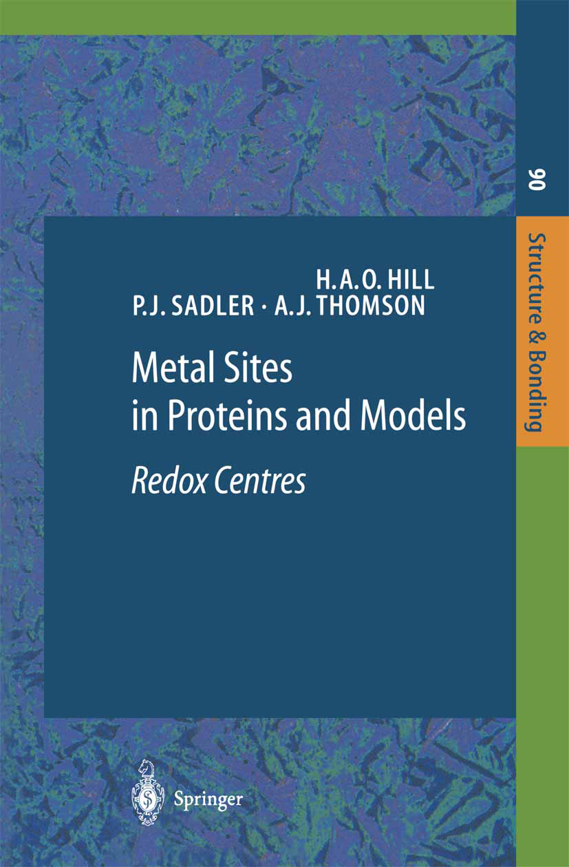 Titlebook: Metal Sites in Proteins and Models; Redox Centres H. A. O. Hill,P. J. Sadler,A. J. Thomson Book 1998 Springer-Verlag Berlin Heidelberg 1998 Titlebook: Metal Sites in Proteins and Models; Redox Centres H. A. O. Hill,P. J. Sadler,A. J. Thomson Book 1998 Springer-Verlag Berlin Heidelberg 1998