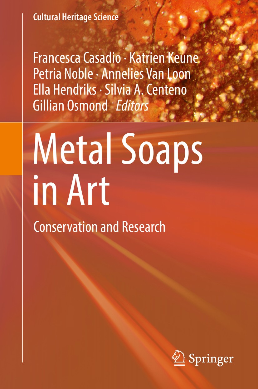 Titlebook: Metal Soaps in Art; Conservation and Res Francesca Casadio,Katrien Keune,Gillian Osmond Book 2019 Crown 2019 painted surfaces.isomeric netw Titlebook: Metal Soaps in Art; Conservation and Res Francesca Casadio,Katrien Keune,Gillian Osmond Book 2019 Crown 2019 painted surfaces.isomeric netw