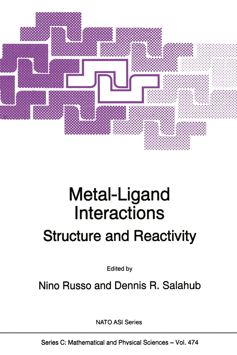 Titlebook: Metal-Ligand Interactions; Structure and Reacti Nino Russo,Dennis R. Salahub Book 1996 Kluwer Academic Publishers 1996 ITIES.Ion.adsorption Titlebook: Metal-Ligand Interactions; Structure and Reacti Nino Russo,Dennis R. Salahub Book 1996 Kluwer Academic Publishers 1996 ITIES.Ion.adsorption