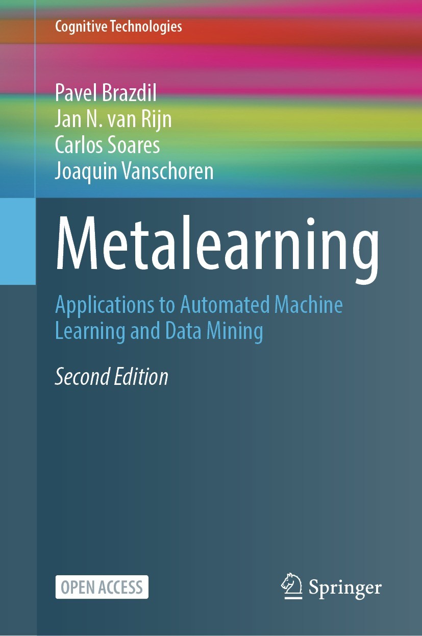 Titlebook: Metalearning; Applications to Auto Pavel Brazdil,Jan N. van Rijn,Joaquin Vanschoren Book‘‘‘‘‘‘‘‘ 2022Latest edition The Editor(s) (if appli Titlebook: Metalearning; Applications to Auto Pavel Brazdil,Jan N. van Rijn,Joaquin Vanschoren Book‘‘‘‘‘‘‘‘ 2022Latest edition The Editor(s) (if appli