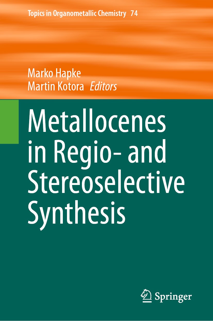 Titlebook: Metallocenes in Regio- and Stereoselective Synthesis; Marko Hapke,Martin Kotora Book 2024 The Editor(s) (if applicable) and The Author(s), Titlebook: Metallocenes in Regio- and Stereoselective Synthesis; Marko Hapke,Martin Kotora Book 2024 The Editor(s) (if applicable) and The Author(s),