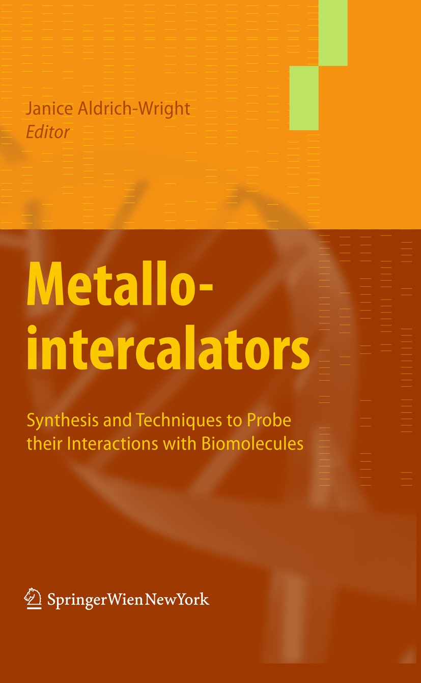 Titlebook: Metallointercalators; Synthesis and Techni Janice Aldrich-Wright Book 2011 Springer-Verlag/Wien 2011 Biomolecular drug design.Inorganic Che Titlebook: Metallointercalators; Synthesis and Techni Janice Aldrich-Wright Book 2011 Springer-Verlag/Wien 2011 Biomolecular drug design.Inorganic Che