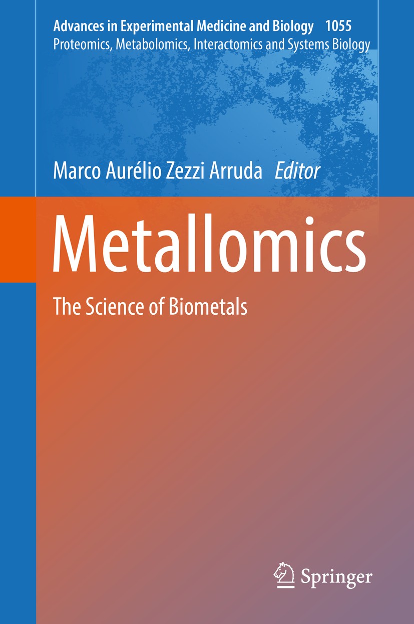 Titlebook: Metallomics; The Science of Biome Marco Aurélio Zezzi Arruda Book 2018 Springer International Publishing AG, part of Springer Nature 2018 m Titlebook: Metallomics; The Science of Biome Marco Aurélio Zezzi Arruda Book 2018 Springer International Publishing AG, part of Springer Nature 2018 m