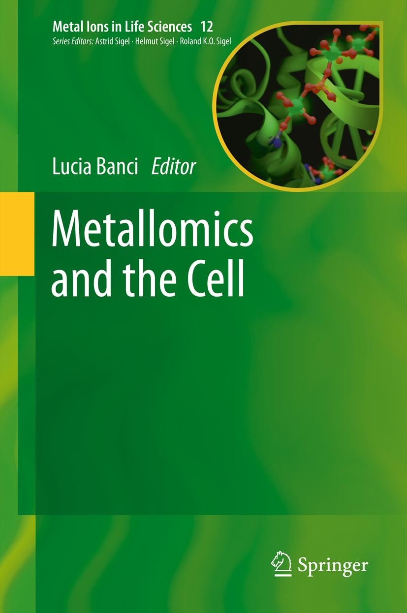 Titlebook: Metallomics and the Cell; Lucia Banci Book 2013 Springer Science+Business Media Dordrecht 2013 essential metal ions.homeostasis of metal i Titlebook: Metallomics and the Cell; Lucia Banci Book 2013 Springer Science+Business Media Dordrecht 2013 essential metal ions.homeostasis of metal i