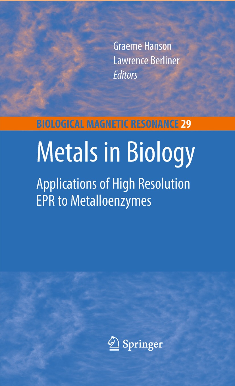 Titlebook: Metals in Biology; Applications of High Graeme‘Hanson,Lawrence Berliner Book 2010 Springer-Verlag New York 2010 X-ray.chemistry.magnetic re Titlebook: Metals in Biology; Applications of High Graeme‘Hanson,Lawrence Berliner Book 2010 Springer-Verlag New York 2010 X-ray.chemistry.magnetic re