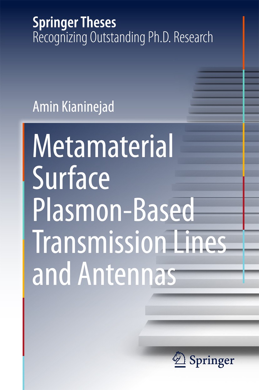 Titlebook: Metamaterial Surface Plasmon-Based Transmission Lines and Antennas; Amin Kianinejad Book 2018 Springer Nature Singapore Pte Ltd. 2018 Micr Titlebook: Metamaterial Surface Plasmon-Based Transmission Lines and Antennas; Amin Kianinejad Book 2018 Springer Nature Singapore Pte Ltd. 2018 Micr