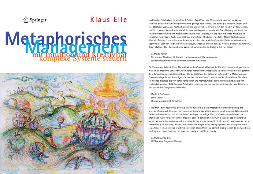Titlebook: Metaphorisches Management; mit Intuition und Kr Klaus Elle Book 2012 Springer Science+Business Media B.V. 2012 Bewusstsein.Instabilität.Kom Titlebook: Metaphorisches Management; mit Intuition und Kr Klaus Elle Book 2012 Springer Science+Business Media B.V. 2012 Bewusstsein.Instabilität.Kom
