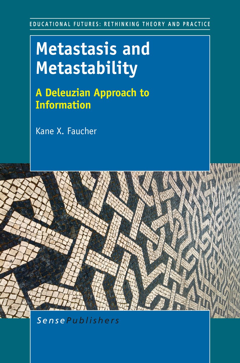 Titlebook: Metastasis and Metastability; A Deleuzian Approach Kane X. Faucher Book 2013 SensePublishers 2013 difference.metaphysics.metastability.theo Titlebook: Metastasis and Metastability; A Deleuzian Approach Kane X. Faucher Book 2013 SensePublishers 2013 difference.metaphysics.metastability.theo