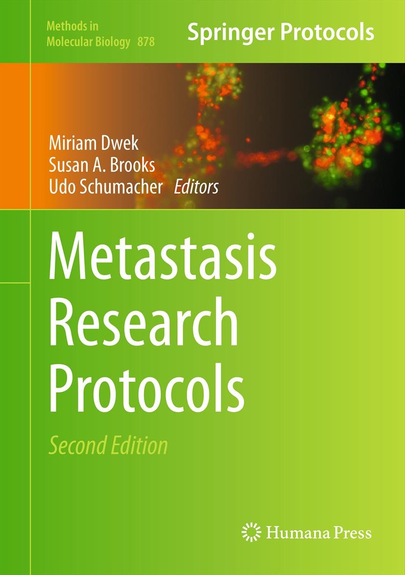 Titlebook: Metastasis Research Protocols; Miriam Dwek,Susan A. Brooks,Udo Schumacher Book 2012Latest edition Springer Science+Business Media, LLC 201 Titlebook: Metastasis Research Protocols; Miriam Dwek,Susan A. Brooks,Udo Schumacher Book 2012Latest edition Springer Science+Business Media, LLC 201
