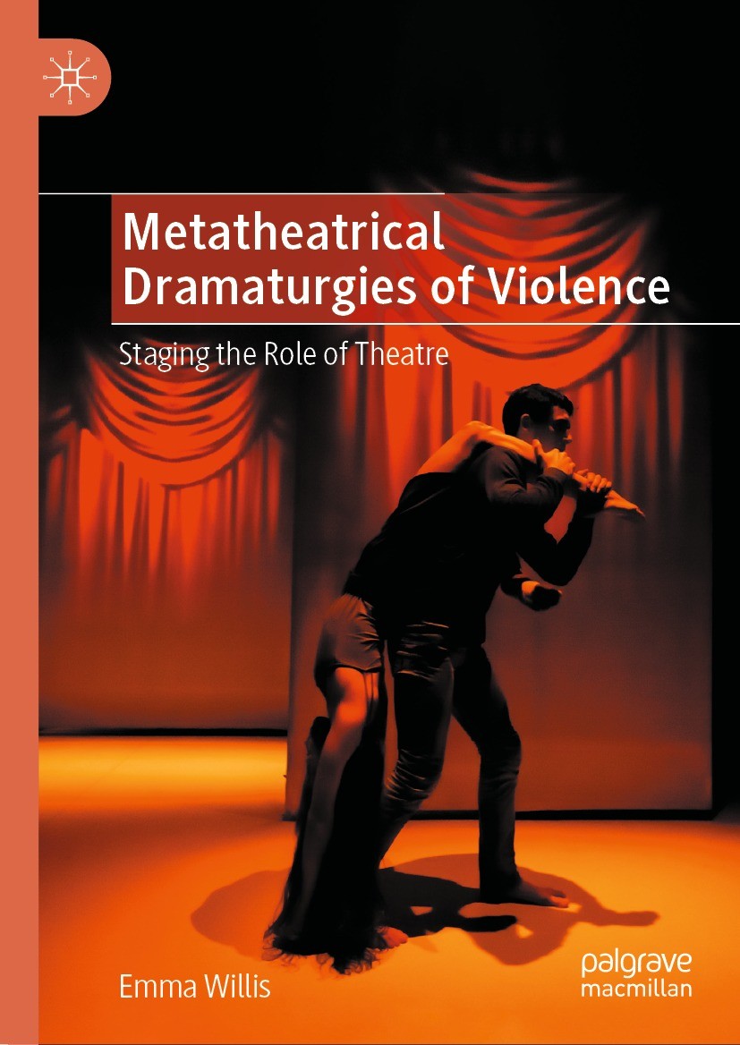 Titlebook: Metatheatrical Dramaturgies of Violence; Staging the Role of Emma Willis Book 2021 The Editor(s) (if applicable) and The Author(s), under Titlebook: Metatheatrical Dramaturgies of Violence; Staging the Role of Emma Willis Book 2021 The Editor(s) (if applicable) and The Author(s), under