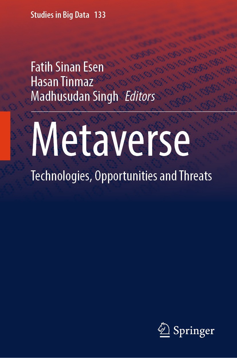 Titlebook: Metaverse; Technologies, Opport Fatih Sinan Esen,Hasan Tinmaz,Madhusudan Singh Book 2023 The Editor(s) (if applicable) and The Author(s), u Titlebook: Metaverse; Technologies, Opport Fatih Sinan Esen,Hasan Tinmaz,Madhusudan Singh Book 2023 The Editor(s) (if applicable) and The Author(s), u