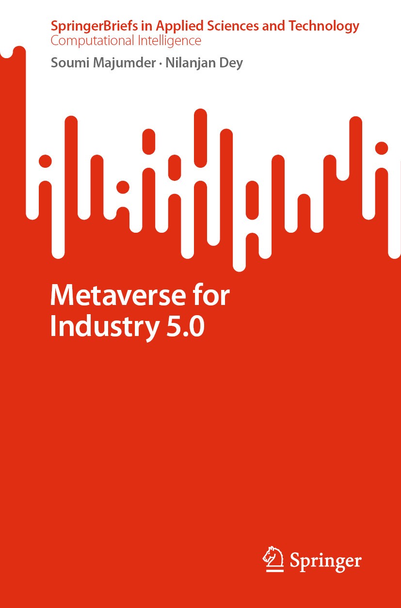Titlebook: Metaverse for Industry 5.0; Soumi Majumder,Nilanjan Dey Book 2024 The Editor(s) (if applicable) and The Author(s), under exclusive license Titlebook: Metaverse for Industry 5.0; Soumi Majumder,Nilanjan Dey Book 2024 The Editor(s) (if applicable) and The Author(s), under exclusive license