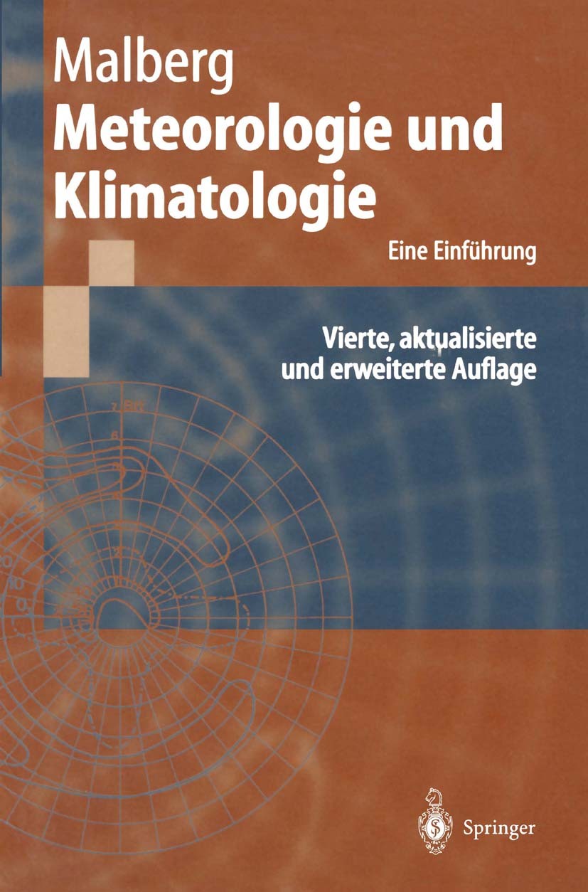 Titlebook: Meteorologie und Klimatologie; Eine Einführung Horst Malberg Textbook 20024th edition Springer-Verlag Berlin Heidelberg 2002 Antizyklone.At Titlebook: Meteorologie und Klimatologie; Eine Einführung Horst Malberg Textbook 20024th edition Springer-Verlag Berlin Heidelberg 2002 Antizyklone.At