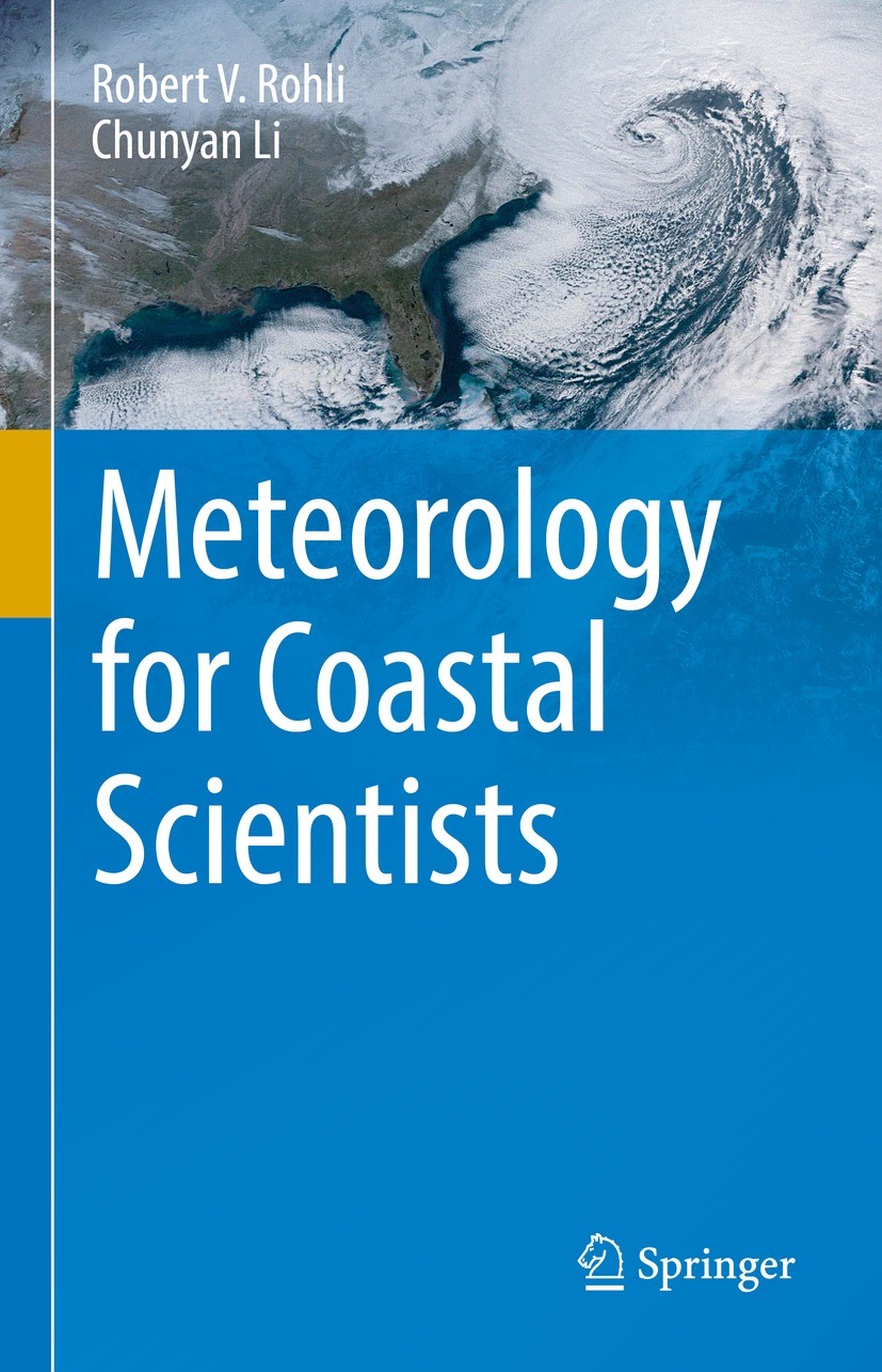 Titlebook: Meteorology for Coastal Scientists; Robert V. Rohli,Chunyan Li Textbook 2021 Springer Nature Switzerland AG 2021 Air-Sea Interaction.Air-S Titlebook: Meteorology for Coastal Scientists; Robert V. Rohli,Chunyan Li Textbook 2021 Springer Nature Switzerland AG 2021 Air-Sea Interaction.Air-S