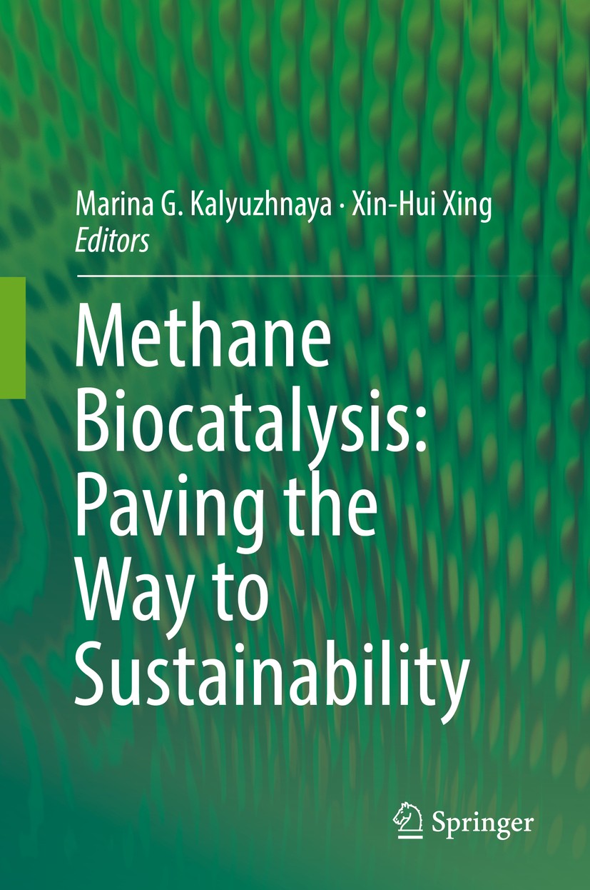 Titlebook: Methane Biocatalysis: Paving the Way to Sustainability; Marina G. Kalyuzhnaya,Xin-Hui Xing Book 2018 Springer International Publishing AG, Titlebook: Methane Biocatalysis: Paving the Way to Sustainability; Marina G. Kalyuzhnaya,Xin-Hui Xing Book 2018 Springer International Publishing AG,