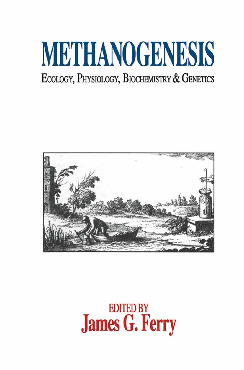 Titlebook: Methanogenesis; Ecology, Physiology, James G. Ferry Book 1993 Springer Science+Business Media Dordrecht 1993 Coenzym.archaebacteria.biochem Titlebook: Methanogenesis; Ecology, Physiology, James G. Ferry Book 1993 Springer Science+Business Media Dordrecht 1993 Coenzym.archaebacteria.biochem