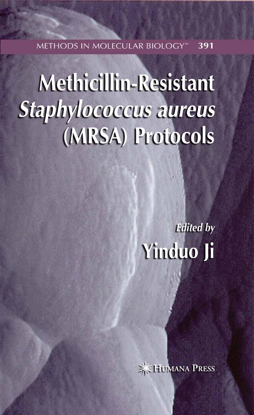 Titlebook: Methicillin-Resistant Staphylococcus aureus (MRSA) Protocols; Yinduo Ji Book 2007 Humana Press 2007 Antigen.Chromosom.PCR.gene expression. Titlebook: Methicillin-Resistant Staphylococcus aureus (MRSA) Protocols; Yinduo Ji Book 2007 Humana Press 2007 Antigen.Chromosom.PCR.gene expression.