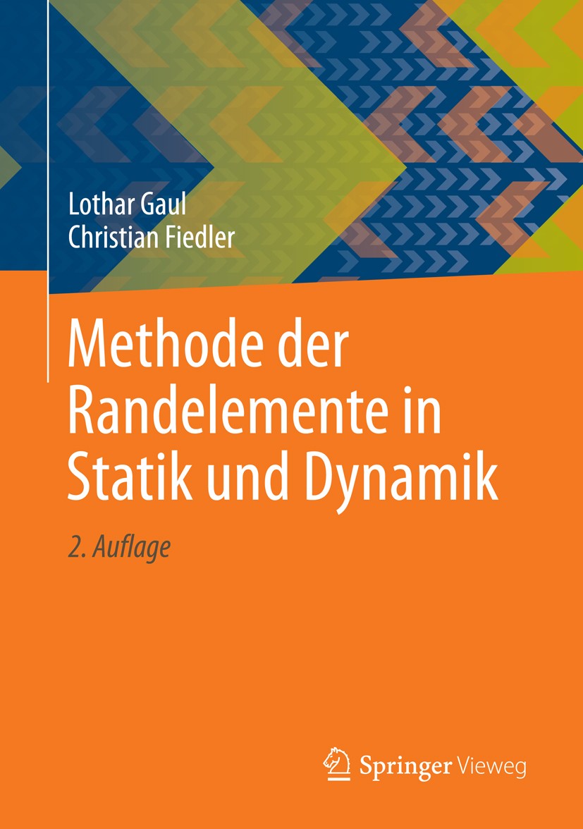 Titlebook: Methode der Randelemente in Statik und Dynamik; Lothar Gaul,Christian Fiedler Book 2013Latest edition Springer-Verlag Berlin Heidelberg 20 Titlebook: Methode der Randelemente in Statik und Dynamik; Lothar Gaul,Christian Fiedler Book 2013Latest edition Springer-Verlag Berlin Heidelberg 20