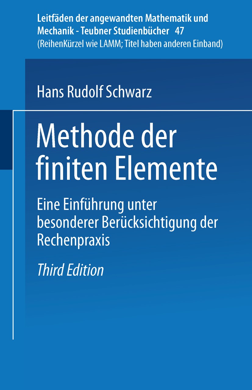Titlebook: Methode der finiten Elemente; Eine Einführung unte Hans Rudolf Schwarz Textbook 1991Latest edition Springer Fachmedien Wiesbaden 1991 Eigen Titlebook: Methode der finiten Elemente; Eine Einführung unte Hans Rudolf Schwarz Textbook 1991Latest edition Springer Fachmedien Wiesbaden 1991 Eigen