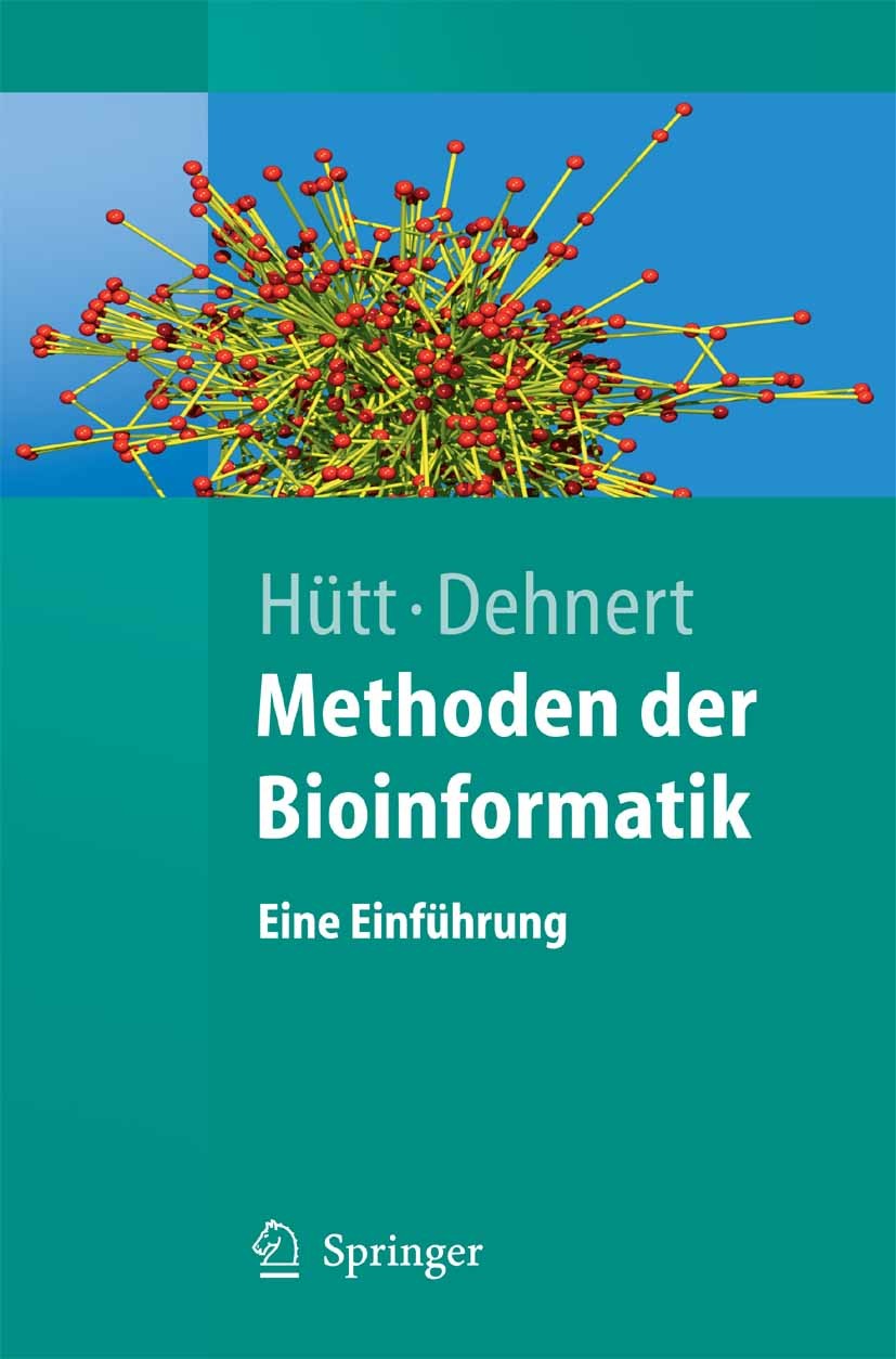 Titlebook: Methoden der Bioinformatik; Eine Einführung Marc-Thorsten Hütt,Manuel Dehnert Textbook 20061st edition Springer-Verlag Berlin Heidelberg 20 Titlebook: Methoden der Bioinformatik; Eine Einführung Marc-Thorsten Hütt,Manuel Dehnert Textbook 20061st edition Springer-Verlag Berlin Heidelberg 20