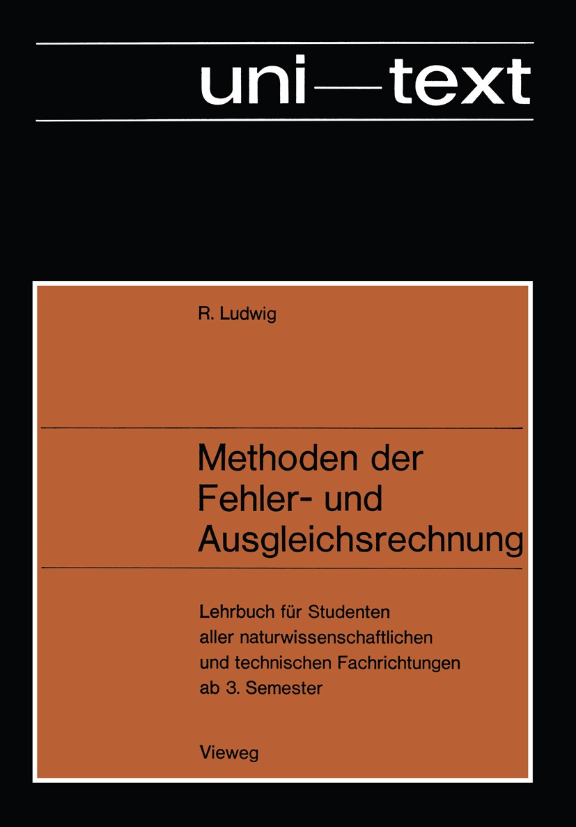Titlebook: Methoden der Fehler- und Ausgleichsrechnung; Lehrbuch für Student Rudolf Ludwig Book 1969 Springer Fachmedien Wiesbaden 1969 Algorithmen.Ap Titlebook: Methoden der Fehler- und Ausgleichsrechnung; Lehrbuch für Student Rudolf Ludwig Book 1969 Springer Fachmedien Wiesbaden 1969 Algorithmen.Ap