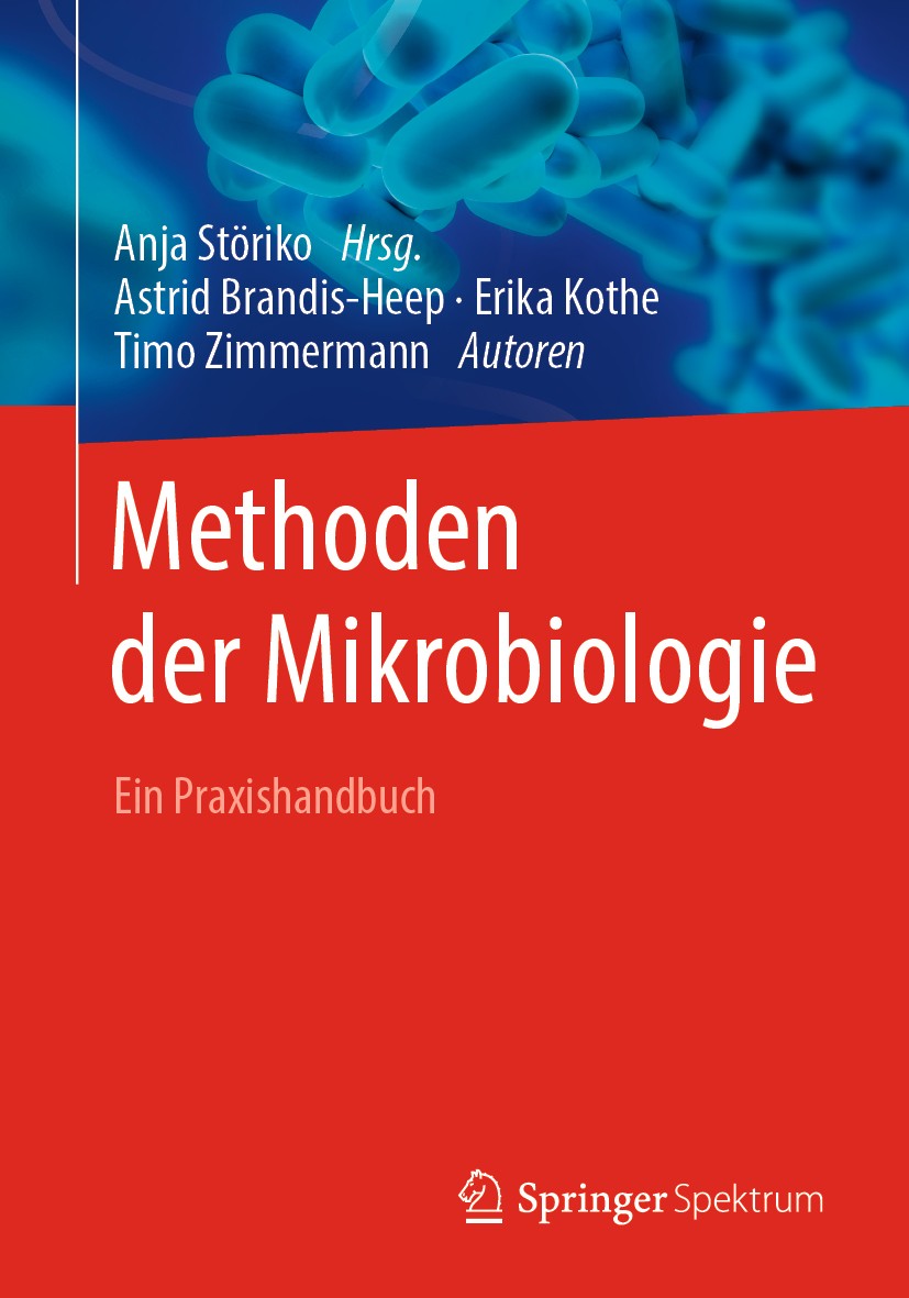 Titlebook: Methoden der Mikrobiologie; Ein Praxishandbuch Astrid Brandis-Heep,Erika Kothe,Timo Zimmermann,An Textbook 2020 Springer-Verlag GmbH Deutsc Titlebook: Methoden der Mikrobiologie; Ein Praxishandbuch Astrid Brandis-Heep,Erika Kothe,Timo Zimmermann,An Textbook 2020 Springer-Verlag GmbH Deutsc